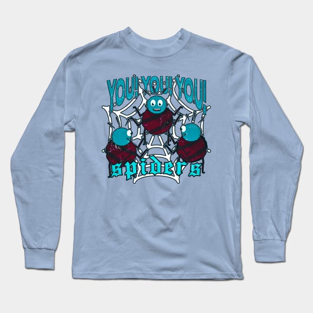 spiders you know what it is! Long Sleeve T-Shirt by nowsadmahi